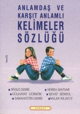 Serhat / Anlamdaş ve Karşıt Anlamlı Kelimeler Sözlüğü - 1